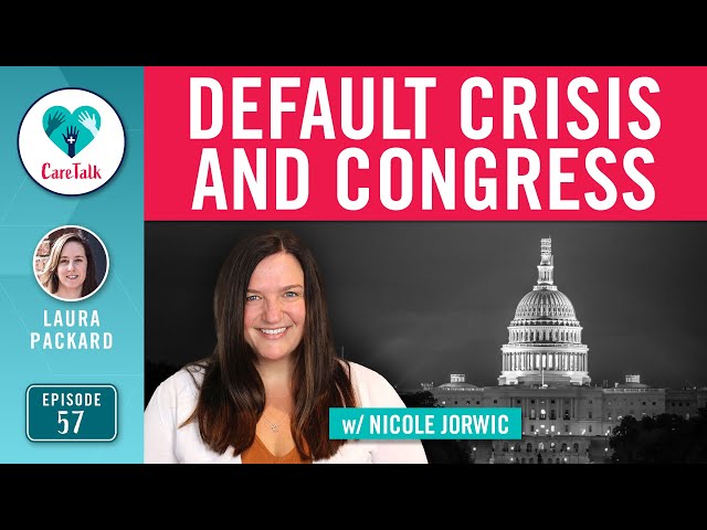#CareTalk - Default Crisis & Congress