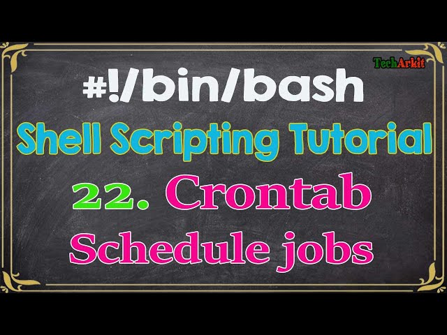 Shell Scripting Tutorial-22 scheduling future jobs using crontab | Tech Arkit