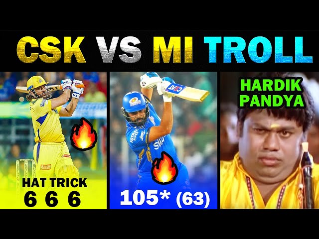 CSK VS MI IPL TROLL 2024 🔥 MS Dhoni 6 6 6 🔥🔥🔥 Rohit Sharma 105* 🔥 TODAY TRENDING