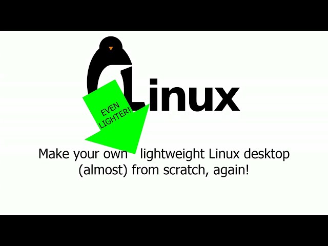 #2 Create a Barebones Linux Desktop GUI without a Display Manager (Even lighter!)
