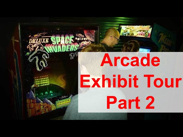 Arcade Exhibit Tour (Part 2 of 2)