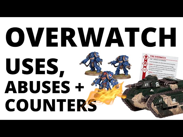 Overwatch Tactics in Warhammer 40K - How to Use it RIGHT?