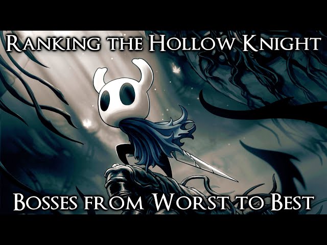 Ranking the Hollow Knight Bosses from Worst to Best