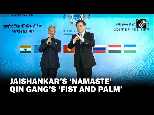 Jaishankar’s traditional ‘Namaste’ met with Chinese FM Qin Gang’s traditional ‘fist and palm’ salute