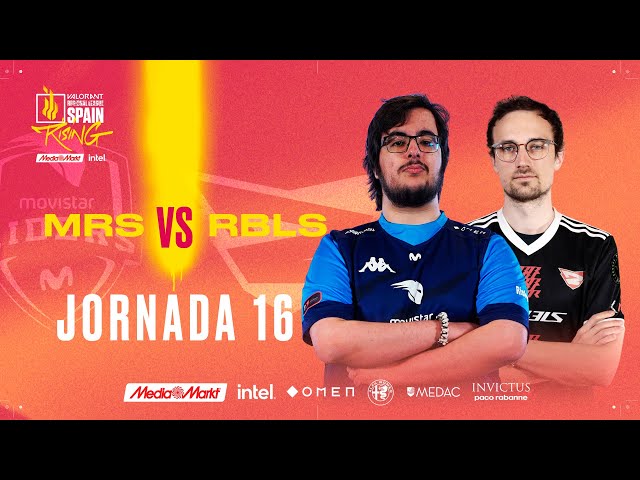 Movistar Riders VS Rebels Gaming - JORNADA 16 - VALORANT RISING MEDIAMARKT INTEL - SPLIT 2 2022