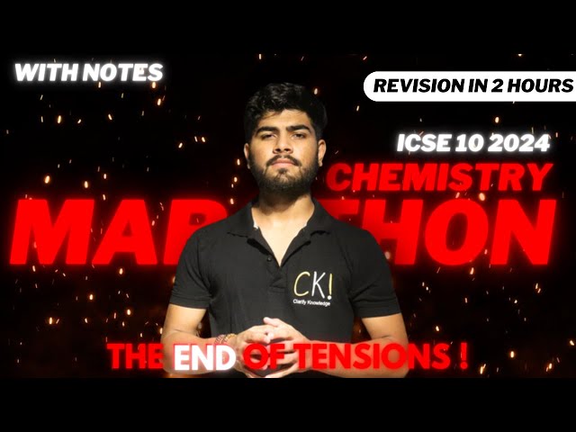 Chemistry One Shot Marathon ICSE Class 10 2024