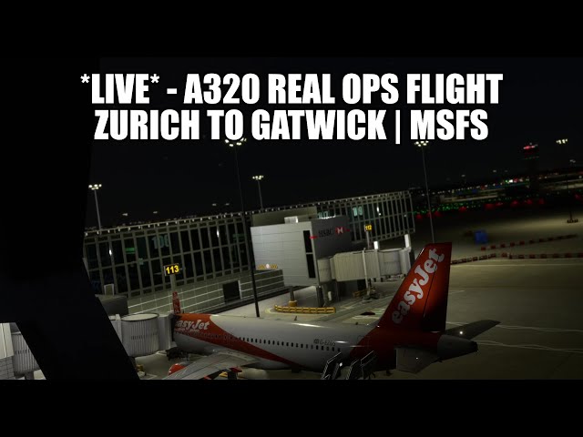 🔴 LIVE: A320 Real Ops - Zurich to Gatwick | Fenix A320, GSX, VATSIM & MSFS