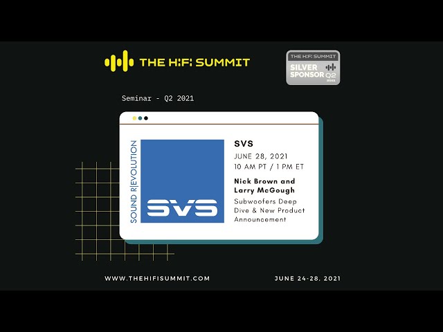 SVS | Subwoofers Deep Dive & New Product Announcement | The HiFi Summit 2021 Q2