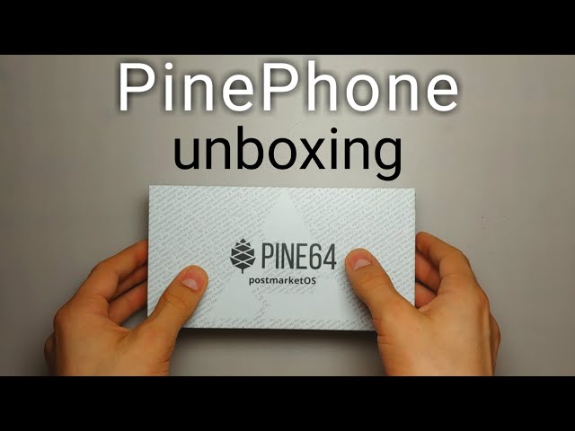 PinePhone Unboxing (Convergence Package)