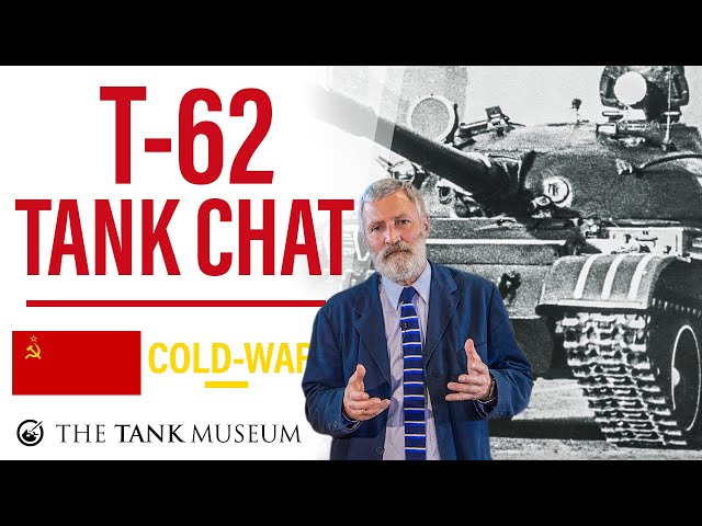 Tank Chats #107 | T-62 | The Tank Museum