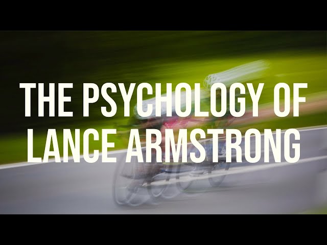 The Psychology of Lance Armstrong
