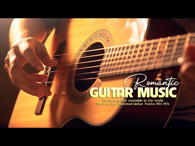 Instrumental Music With Beautiful Melodies, Soothing Guitar Music Helps Relax And Sleep