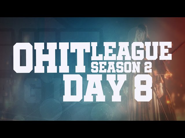 0 Hit League - Season 2 - Day 8
