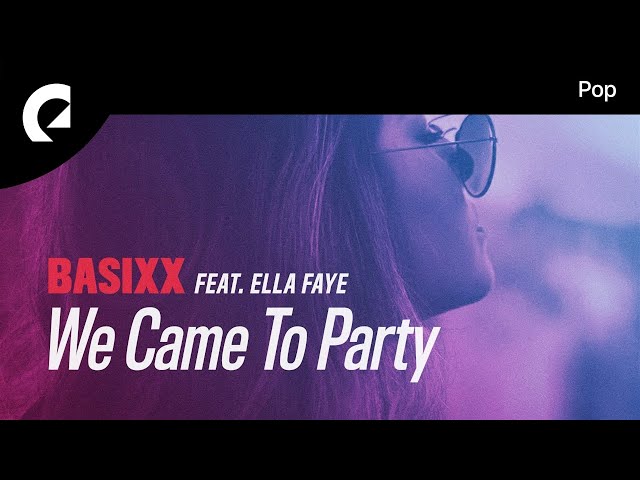 Basixx feat. Ella Faye - We Came To Party