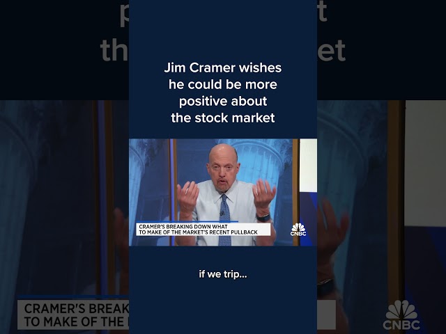 Jim Cramer wishes he could be more positive about the stock market