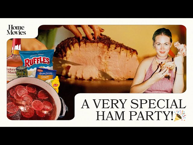 A VERY SPECIAL HAM PARTY! 🎉 | Home Movies with Alison Roman