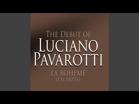 The Debut of Luciano Pavarotti: La Boheme (Excerpts)