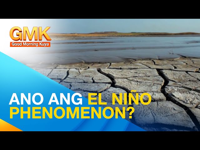 Ano ang El Niño Phenomenon at bakit nangyayari ito? | Now You Know