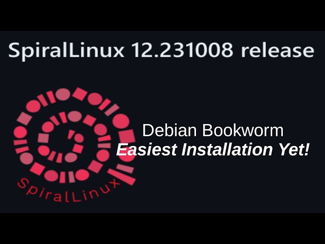 New SpiralLinux Released! Easiest Debian Yet?