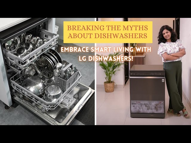 Embrace Smart Living with LG Dishwashers | Breaking The Myths About Dishwashers | LG India