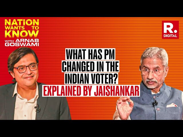 Jaishankar on what PM Modi has changed in 10 years for the Indian voter | Nation Wants To
Know