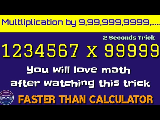 How to multiply with 9, 99, 999, 9999 | 9 Multiplication trick |  Zero Math