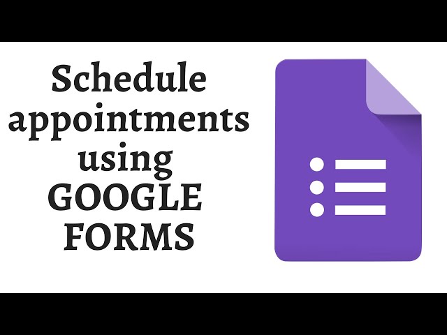 Schedule Appointments on Google Forms