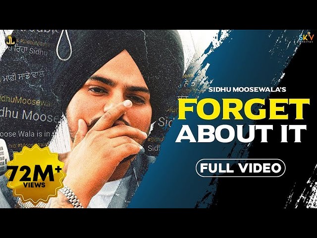 Forget About It : Sidhu Moose Wala (Official Video) Punjabi Songs | Jatt Life Studios