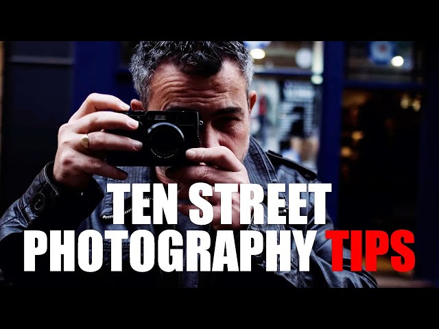 My Top Ten Street Photography Tips