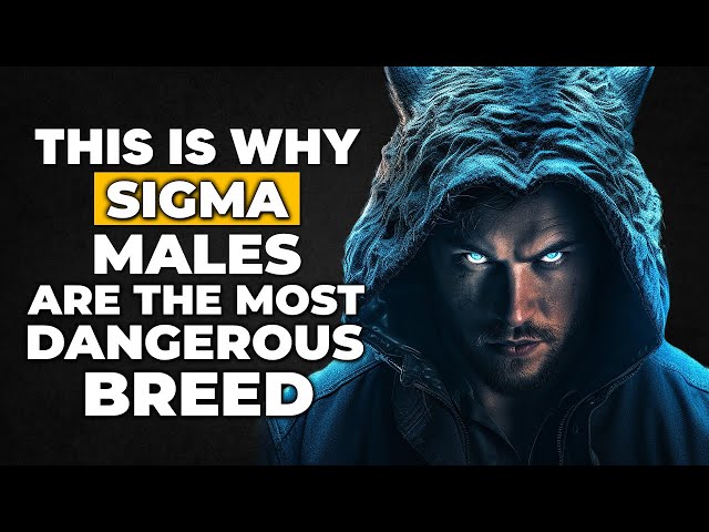 Why Sigma Males Are The Most Dangerous Breed (Must KNOW!)