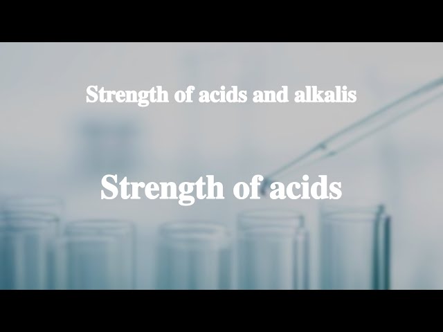 17_1 Strength of acids丨Strength of acids and alkalis