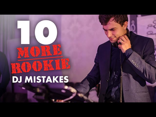 10 MORE Rookie DJ Mistakes ⛔ (AVOID these!)