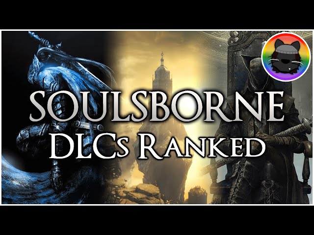Ranking the DLCs of Soulsborne!