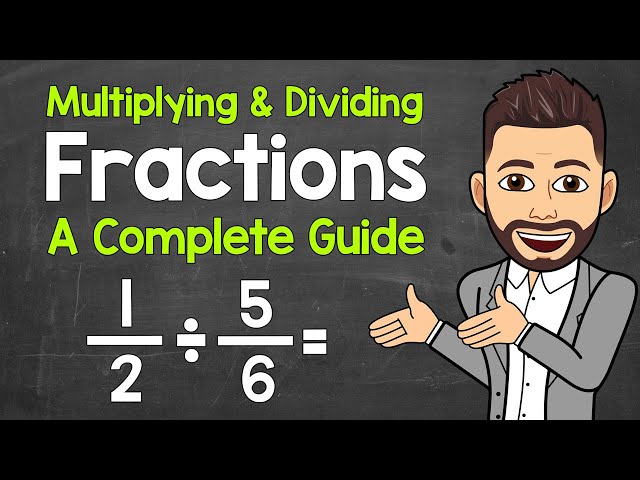 Multiplying and Dividing Fractions | A Complete Guide | Math with Mr. J