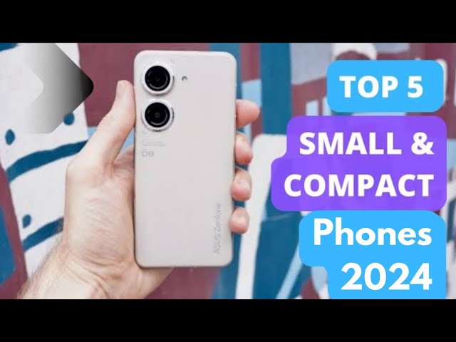 Top 5 Best Small & Compact Phones 2023