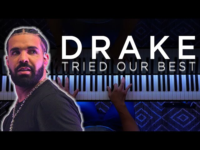 Drake - Tried Our Best (Piano Cover & SHEET MUSIC)