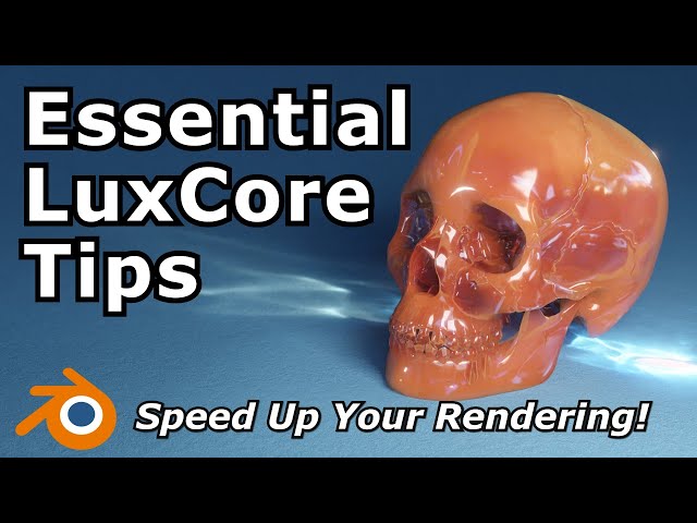Blender LuxCore Essential Tips | Speed Up LuxCore Production Workflow