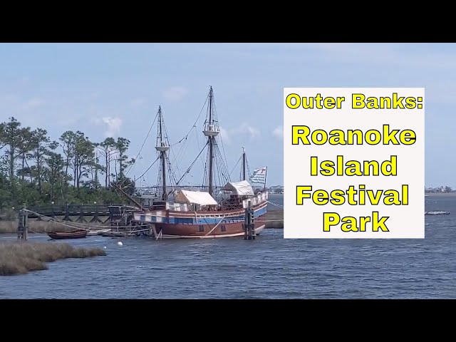 Outer Banks: Roanoke Island Festival Park