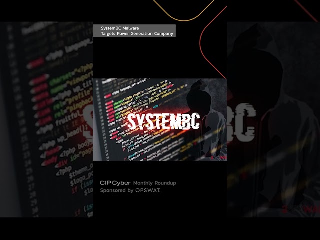 SystemBC Malware Targets Power Company