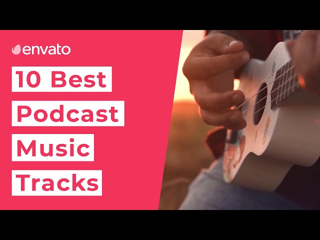 10 Best Podcast Music Tracks