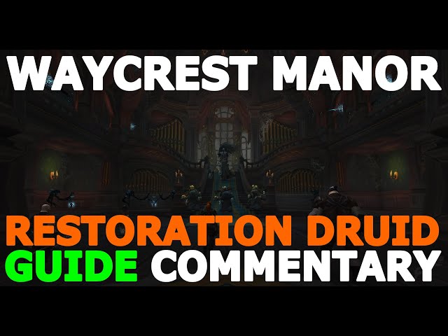 M+ Waycrest Manor - Restoration druid - GUIDE COMMENTARY (Dragonflight 10.2.5 - Season 3)