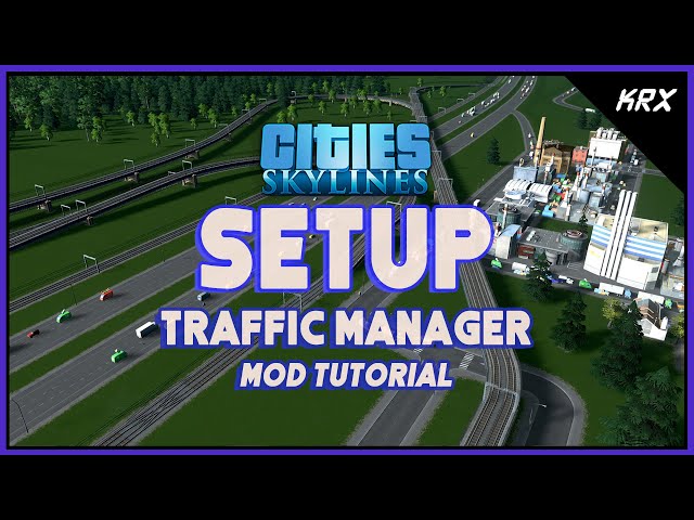 Traffic Manager Mod Tutorial - Setup + Settings Overview - Cities Skylines - Part 1