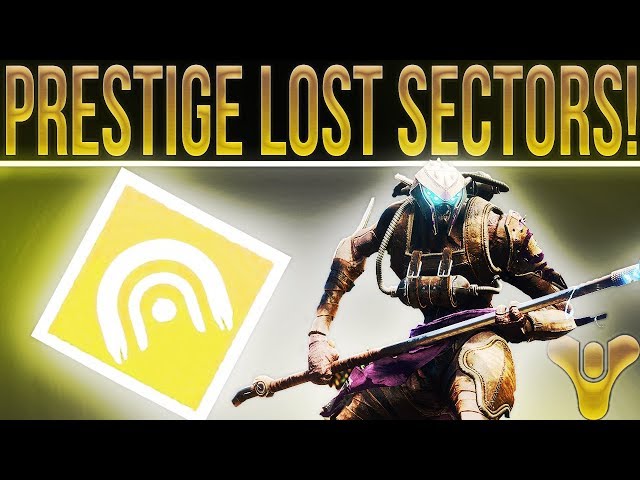 Destiny 2 Prestige Lost Sectors. (Yes They Exist!) How To Improve Destiny 2's End Game.