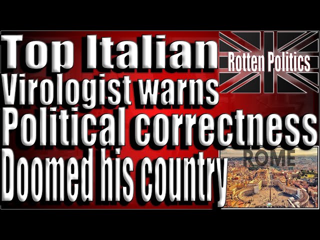 Top Italian virologist says political correctness doomed Italy