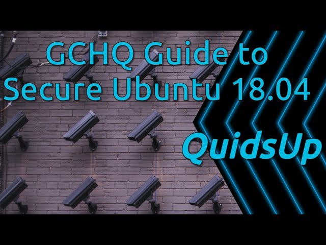 GCHQ Guide to Secure Ubuntu 18.04