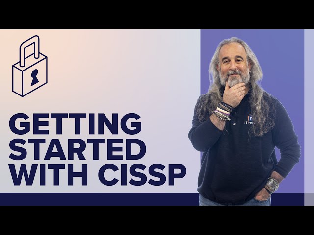 Getting Started with CISSP - (ISC)² Cybersecurity Certification