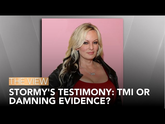 Stormy's Testimony: TMI Or Damning Evidence? | The View