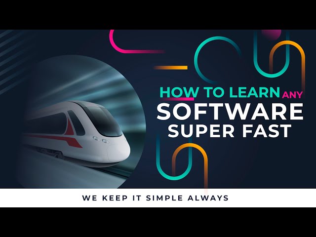 HOW TO LEARN ANY SOFTWARE SUPER FAST