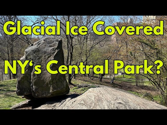 Rocks and Ice Shaped New York's Central Park: A Geologic Investigation