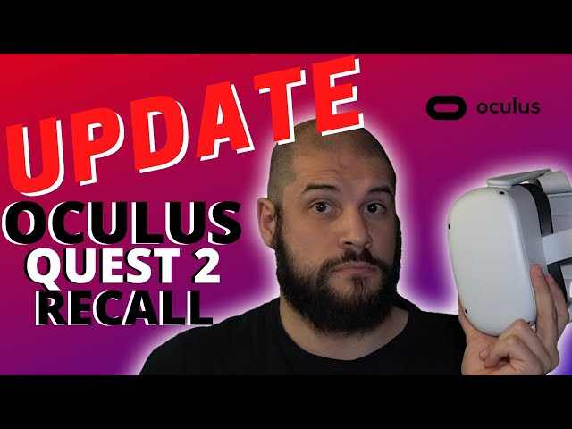 UPDATE: OCULUS QUEST 2 Facial Interface - Official Recall and Silicone Cover Replacement